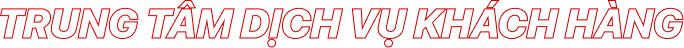 TRUNG TÂM DỊCH VỤ KHÁCH HÀNG.png